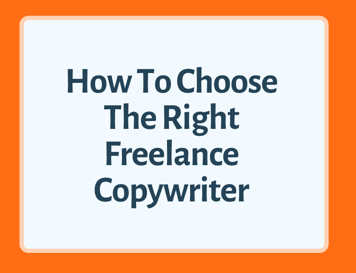 How to choose the right freelance copywriter